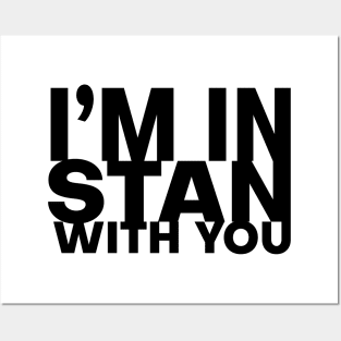 I'm In Stan With You Posters and Art